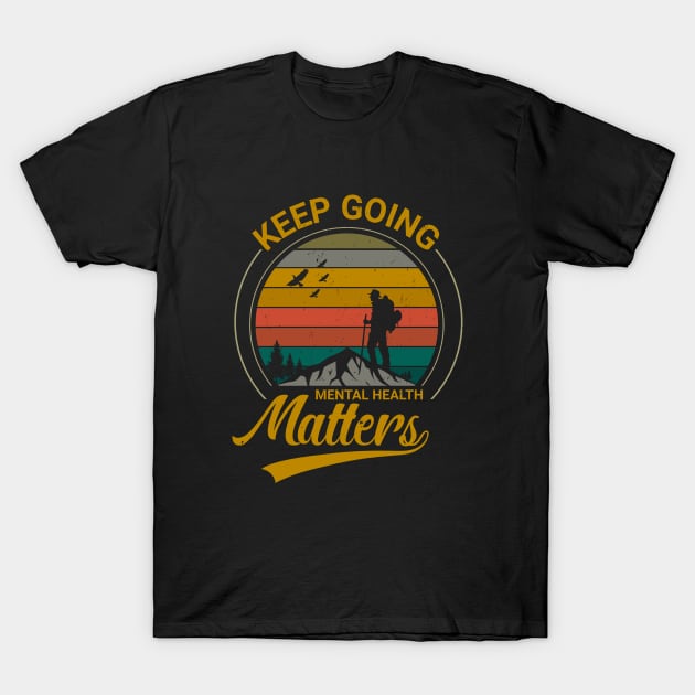 Mental Health Matters, Keep Going T-Shirt by Positive Lifestyle Online